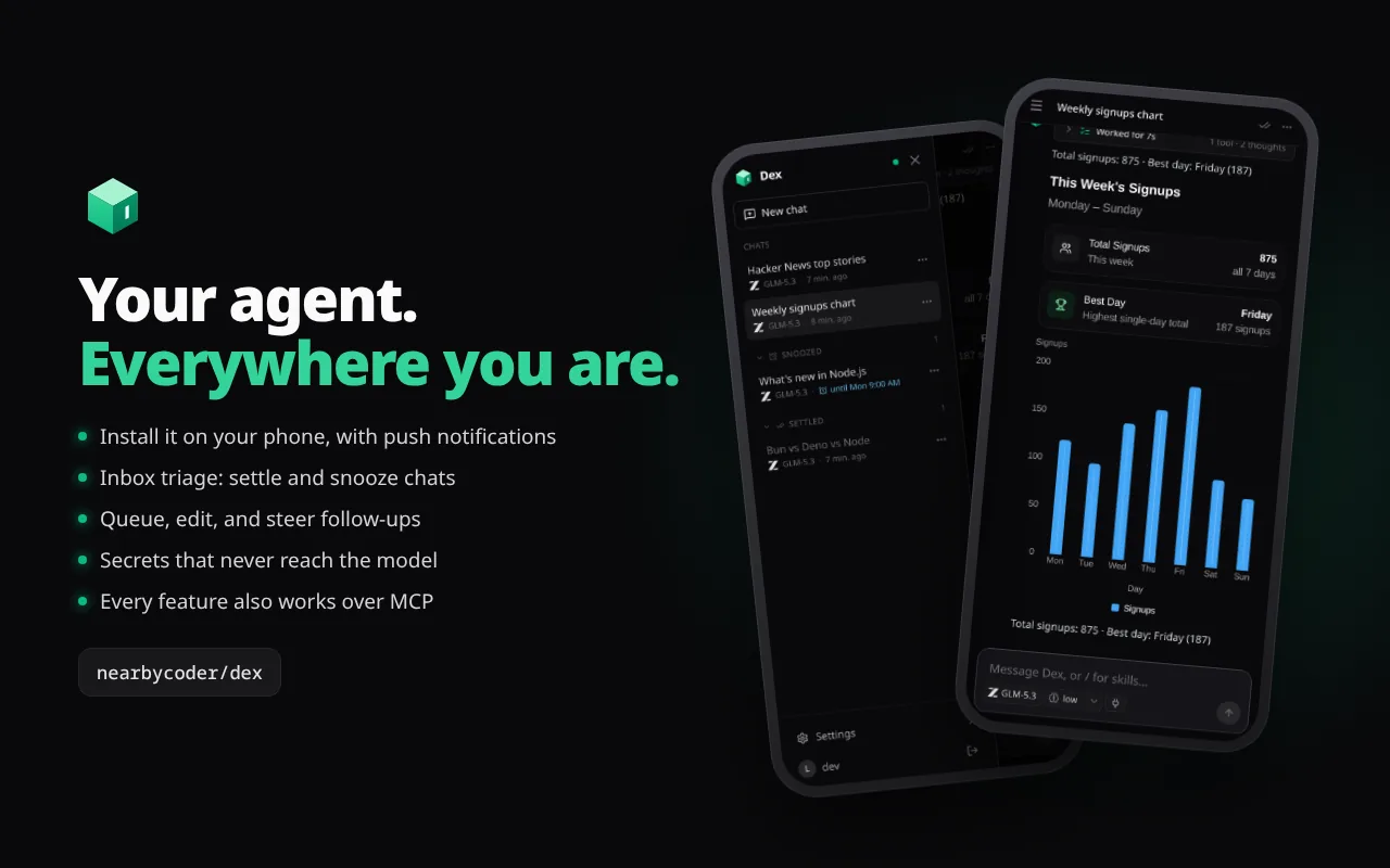 Two phones running Dex, one with the chat sidebar showing Snoozed and Settled groups and one with the weekly signups chart, beside the headline “Your agent. Everywhere you are.”