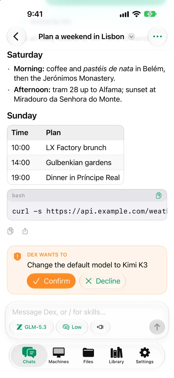The Dex iPhone app in a chat called Plan a weekend in Lisbon, with a Sunday schedule table, a bash code block, a Dex wants to change the default model to Kimi K3 card with Confirm and Decline, the composer, and a Liquid Glass tab bar for Chats, Machines, Files, Library and Settings.
